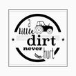 A Little Dirt Never Hurts Stencil - Granny B's Old Fashioned Paint